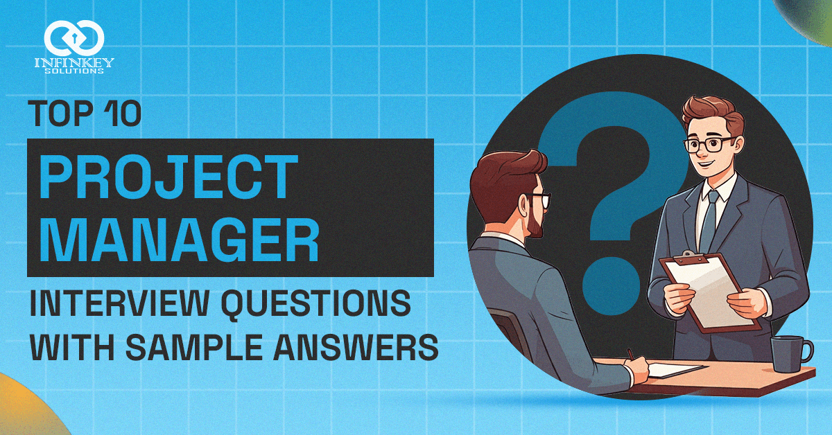 Top 10 Project Manager Interview Questions