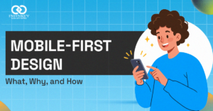 Mobile-First Design: What It Is