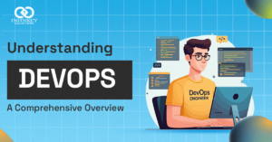 Understanding DevOps A Comprehensive Overview