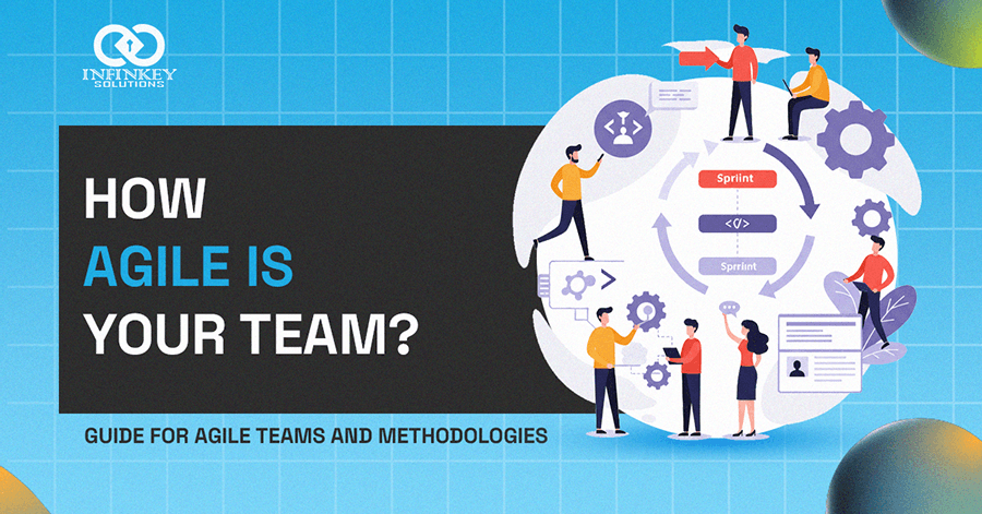 How Agile is Your Team? Guide for Agile Teams and Methodologies